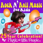 Music for little people 25th anniversary rock n roll for kids cover image