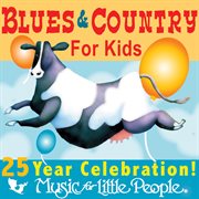 Music for little people 25th anniversary blues and country for kids cover image