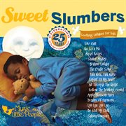 Sweet slumbers: soothing lullabies for kids cover image