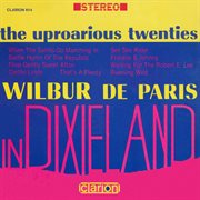 The uproarious twenties: wilbur de paris in dixieland cover image