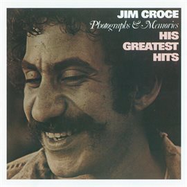 Photographs & Memories - His Greatest Hits by Jim Croce 