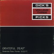 Dick's picks vol. 3: 5/22/77 (hollywood sportatorium, pembroke pines, fl) cover image