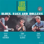 Lots more blues, rags and hollers cover image