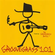 Groovegrass 101 featuring the groovegrass boyz cover image