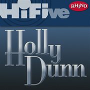 Rhino hi-five: holly dunn cover image
