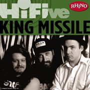 Rhino hi-five: king missile cover image