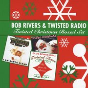 Bob rivers & twisted radio - twisted christmas boxed set cover image