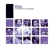The definitive groove collection. Chic cover image