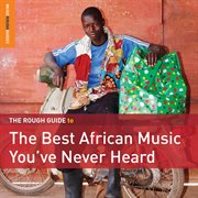 The rough guide to the best African music you've never heard cover image