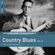 The Rough Guide to Unsung Heroes of Country Blues The Rough Guide to Unsung Heroes of Country Blues