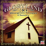 Gloryland - 30 bluegrass gospel classics cover image