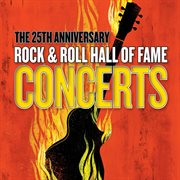 The 25th anniversary rock & roll hall of fame concerts cover image