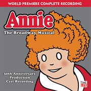 Annie - the broadway musical cover image