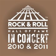 The rock & roll hall of fame: in concert 2010 & 2011 (live). Live cover image