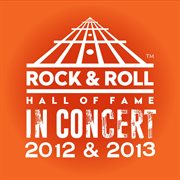 The rock & roll hall of fame: in concert 2012 & 2013 (live). Live cover image