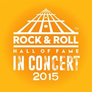 The rock & roll hall of fame: in concert 2015 (live). Live cover image