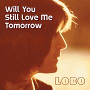 Will you still love me tomorrow cover image