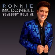 Ronnie mcdowell somebody hold me cover image