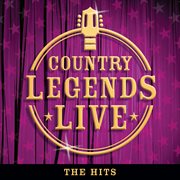 Country Legends Live The Hits cover image