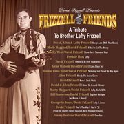 David Frizzell Presents Frizzell & Friends A Tribute To Brother Lefty Frizzell cover image