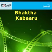 Bhaktha kabeeru : original motion picture soundtrack cover image
