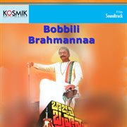 Bobbili brahmannaa : original motion picture soundtrack cover image
