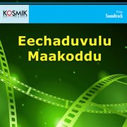 Eechaduvulu Maakoddu (Original Motion Picture Soundtrack) cover image