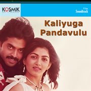 Kaliyuga Pandavulu (Original Motion Picture Soundtrack) cover image
