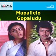 Mappalelo Gopaladu (Original Motion Picture Soundtrack) cover image