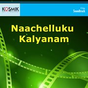 Naachelluku Kalyanam (Original Motion Picture Soundtrack) cover image