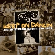 Keep on dancin': a tribute to the godfather of disco mel cheren (part 2) cover image