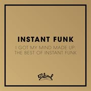 I got my mind made up - the best of instant funk cover image