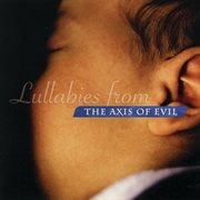 Lullabies from the Axis of Evil cover image