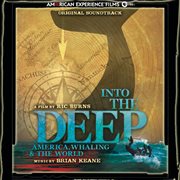 Into the Deep : American, Whaling & The World cover image