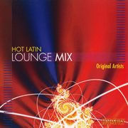 Hot Latin lounge mix cover image