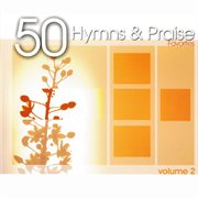 50 hymns and praise favorites, vol. 2 cover image
