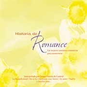 Historia de Romance : las mejores canciones romanticas para enamorarse cover image