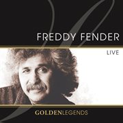 Golden legends: freddy fender live cover image