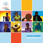 Make music matter presents: healing in harmony, greatest hits vol. 2 cover image