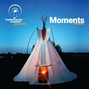 Make Music Matter Presents : Moments cover image
