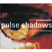 Birtwistle : pulse shadows cover image