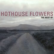 The best of Hothouse Flowers cover image