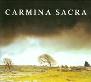 Carmina sacra: the essential sacred music cover image