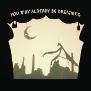 You may already be dreaming cover image