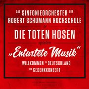 "entartete musik" willkommen in deutschland - ein gedenkkonzert cover image