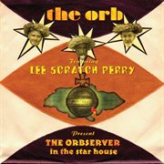 The orbserver in the star house (feat. lee scratch perry) cover image