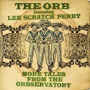 More tales from the orbservatory (feat. lee scratch perry) cover image