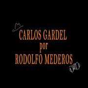 Carlos gardel por rodolfo mederos cover image