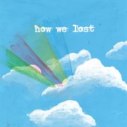 How we lost cover image