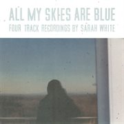All my skies are blue cover image